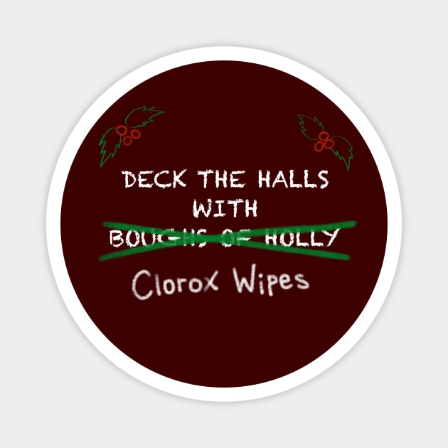 Deck the Halls With Clorox Wipes Magnet by rachelleybell